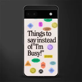 10 Things To Say Phone Case for Google Pixel 6A | Glass Case