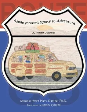 Annie Mouse's Route 66 Adventure: A Photo Journal - Paperback by Books by splitShops