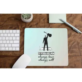 Mousepad - Always Have, Always Will