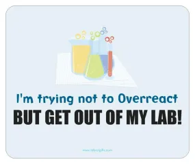 "Trying Not to Overreact" - Mouse Pad